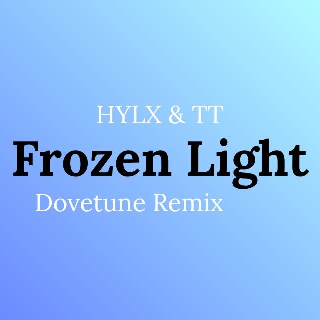 HYLX & TT - Frozen Light (Dovetune Remix)