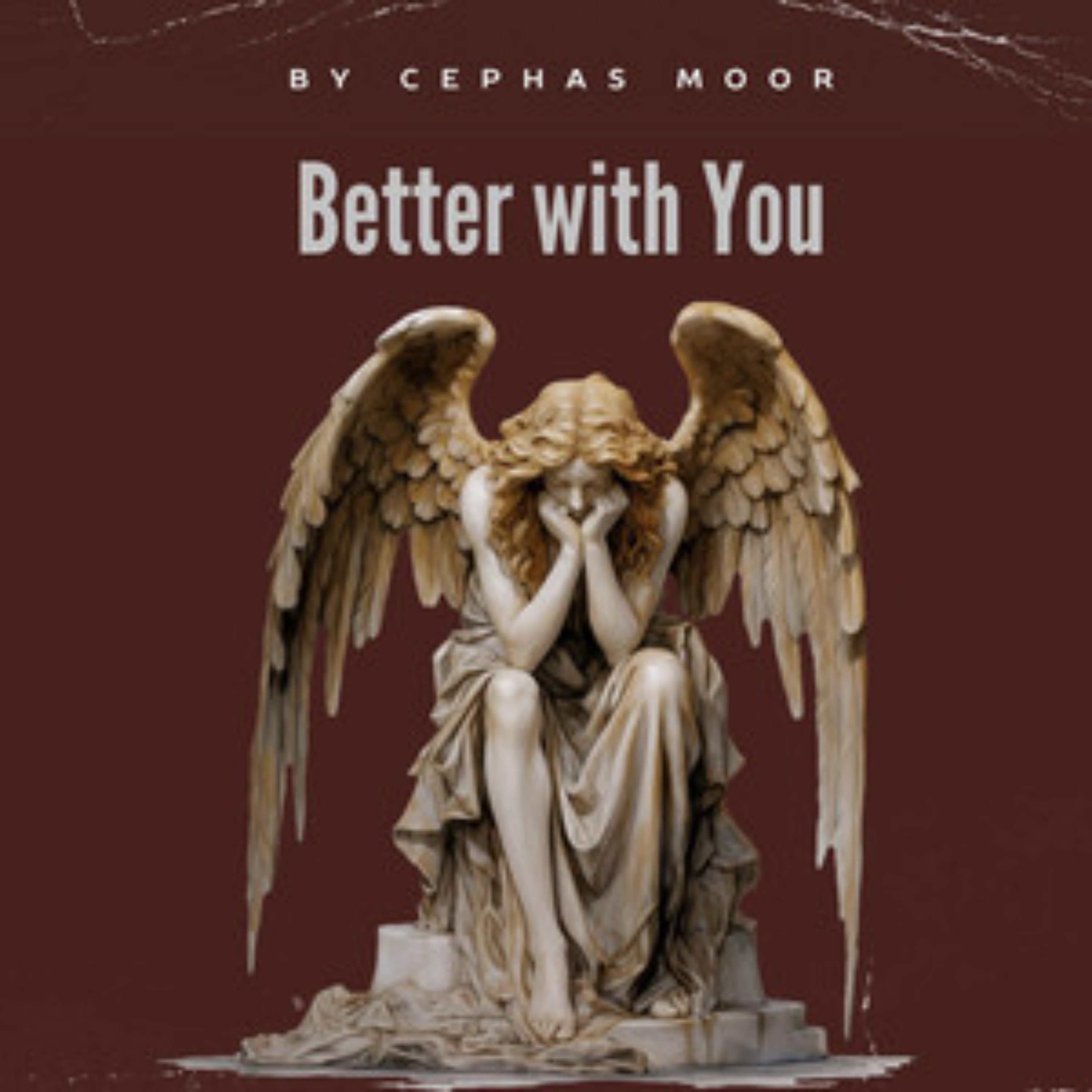 Cephas Moor  - Better With You 