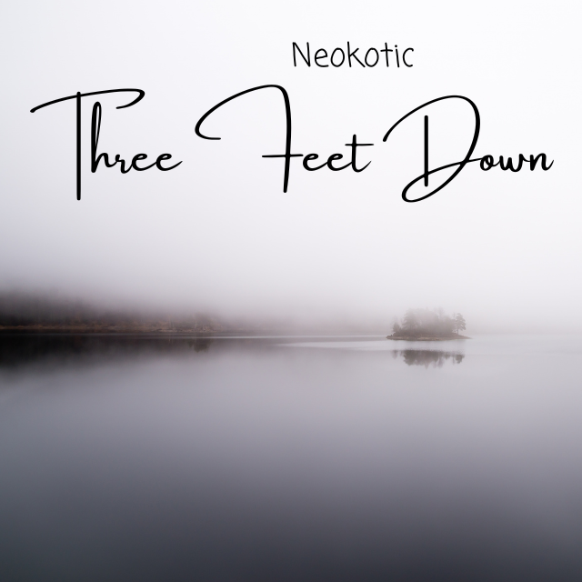Neokotic - Three Feet Down [RnB + Soul]