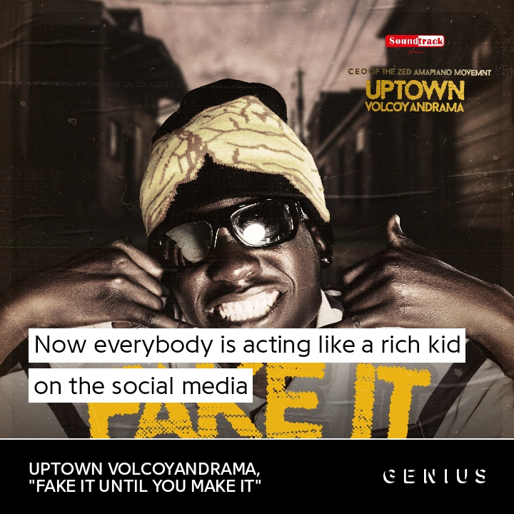 Uptown volcoyandrama - Fake it until you make it