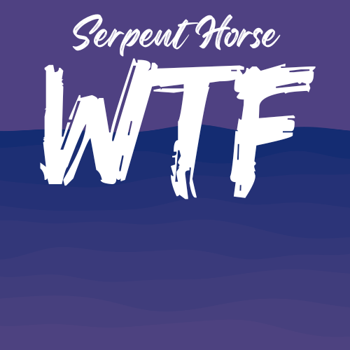 Serpent Horse - WTF